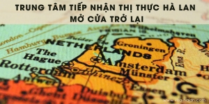 Trung tâm tiếp nhận thị thực Hà Lan (VFS) mở cửa trở lại